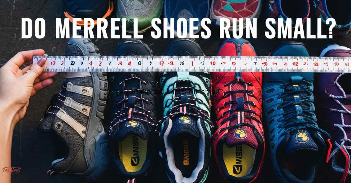 DO merrell shoes run small